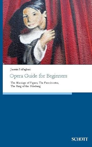 Bild des Verkufers fr Opera Guide for Beginners : The Marriage of Figaro, The Freeshooter, The Ring of the Nibelung zum Verkauf von AHA-BUCH GmbH