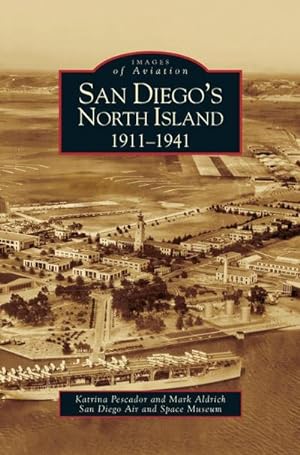 Immagine del venditore per San Diego's North Island : 1911-1941 venduto da AHA-BUCH GmbH