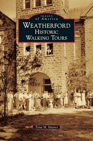 Imagen del vendedor de Weatherford : Historic Walking Tours a la venta por AHA-BUCH GmbH