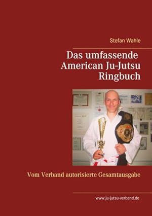 Bild des Verkufers fr Das umfassende American Ju-Jutsu Ringbuch : Vom Verband autorisierte Gesamtausgabe zum Verkauf von AHA-BUCH GmbH