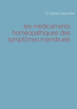 Seller image for les mdicaments homopathiques des symptmes menstruels for sale by AHA-BUCH GmbH