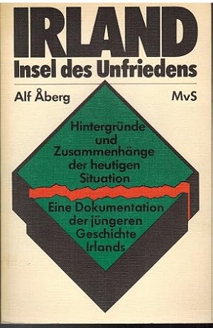 Bild des Verkufers fr Irland, Insel des Unfriedens. Hintergrnde u. Zusammenhnge der heutigen Situation. Eine Dokumentation der jngeren Geschichte Irlands. zum Verkauf von Antiquariat Appel - Wessling