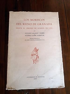 LOS MORISCOS DEL REINO DE GRANADA SEGÚN EL SÍNODO DE GUADIX DE 1554