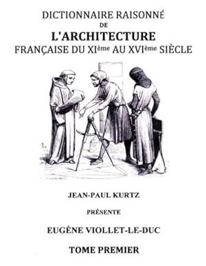 Bild des Verkufers fr Dictionnaire raisonn de l'architecture franaise du XIe au XVIe sicle TI : Tome 1 zum Verkauf von AHA-BUCH GmbH