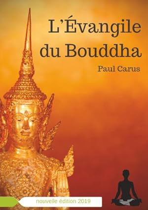 Bild des Verkufers fr L'vangile du Bouddha : La vie de Bouddha raconte  la lumire de son rle religieux et philosophique zum Verkauf von AHA-BUCH GmbH