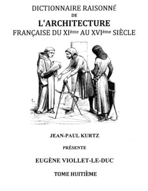 Bild des Verkufers fr Dictionnaire Raisonn de l'Architecture Franaise du XIe au XVIe sicle Tome VIII zum Verkauf von AHA-BUCH GmbH