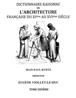 Bild des Verkufers fr Dictionnaire Raisonn de l'Architecture Franaise du XIe au XVIe sicle Tome VI : Tome 6 zum Verkauf von AHA-BUCH GmbH