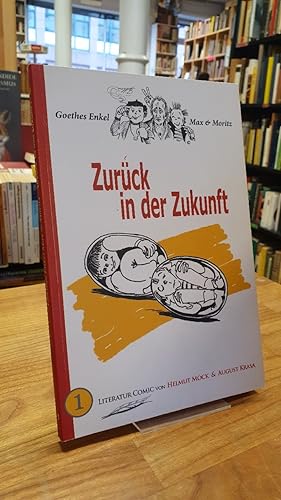 Goethes Enkel Max & Moritz - Zurück in der Zukunft - Literatur-Comic,