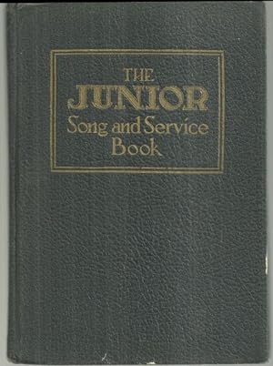 Imagen del vendedor de JUNIOR SONG AND SERVICE BOOK FOR SUNDAY SCHOOLS AND YOUNG PEOPLE'S SOCIETIES With Rubrics of Worship and Orders of Service by Harold Franklin Humbert a la venta por Gibson's Books