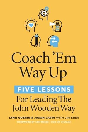 Seller image for Coach 'Em Way Up : Five Lessons for Leading the John Wooden Way for sale by GreatBookPrices