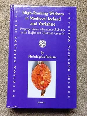 High-Ranking Widows in Medieval Iceland and Yorkshire: Property, Power, Marriage and Identity in ...
