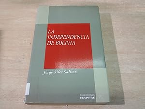 Seller image for LA INDEPENDENCIA DE BOLIVIA for sale by CORRAL DE LIBROS