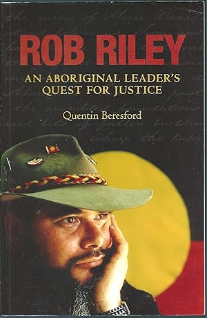 Bild des Verkufers fr Rob Riley: An Aboriginal Leader's Quest for Justice (Inscribed Copy) zum Verkauf von Taipan Books
