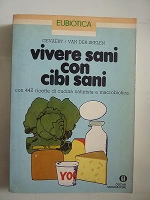 Immagine del venditore per VIVERE SANI CON CIBI SANI 442 ricette di cucina naturista e macrobiotica venduto da Historia, Regnum et Nobilia