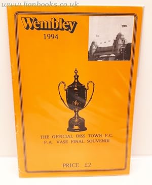 Wembley 1994 The Official Diss Town FA Vase Souvenir