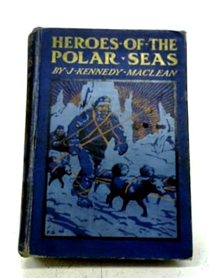 Image du vendeur pour Heroes of The Polar Seas mis en vente par World of Rare Books