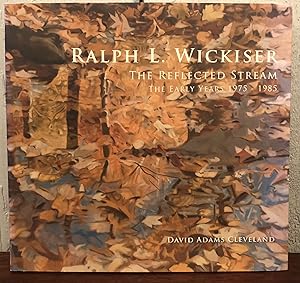 Bild des Verkufers fr RALPH L. WICKISER: The Reflected Stream, The Early Years 1975-1985 zum Verkauf von Lost Horizon Bookstore