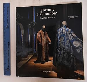 Fortuny e Caramba : La Moda a Teatro : Costumi di Scena, 1906-1936