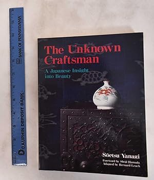 Imagen del vendedor de The Unknown Craftsman: A Japanese Insight Into Beauty a la venta por Mullen Books, ABAA