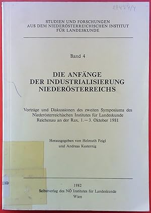 Seller image for Forschungen aus dem Niedersterreichischen Institut fr Landeskunde Band 4: Die Anfnge der Industralisierung Niedersterreichs for sale by biblion2