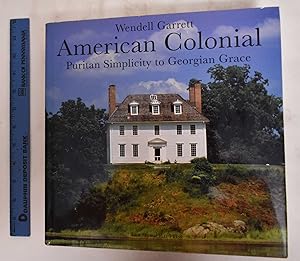 American colonial: Puritan simplicity to Georgian grace