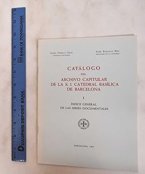 Catalogo Del Archivo Capitular De La S. I. Catedral Basilica De Barcelona