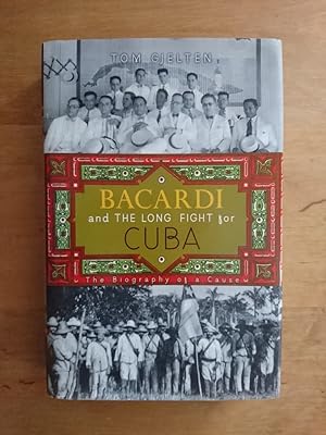Imagen del vendedor de Bacardi and the Long Fight for Cuba. The Biography of a Cause a la venta por Antiquariat Birgit Gerl