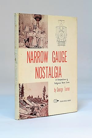 Seller image for Narrow Gauge Nostalgia: A Compendium of California Short Lines for sale by George Longden