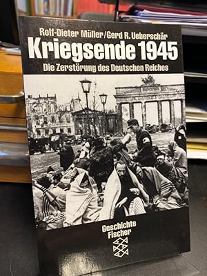 Bild des Verkufers fr Kriegsende 1945. Die Zerstrung des Deutschen Reiches. zum Verkauf von Altstadt-Antiquariat Nowicki-Hecht UG