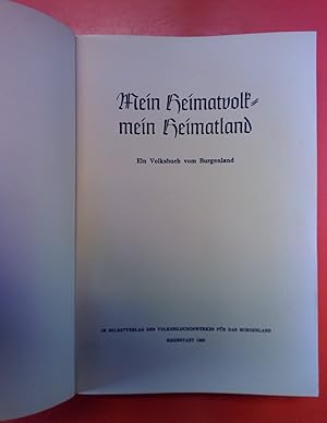 Bild des Verkufers fr Mein Heimatvolk - Mein Heimatland. Ein Volksbuch vom Burgenland. 2. Auflage. zum Verkauf von biblion2