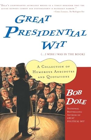 Imagen del vendedor de Great Presidential Wit.I Wish I Was in the Book : A Collection of Humorous Anecdotes and Quotations a la venta por GreatBookPrices