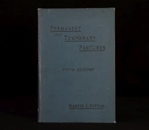 Permanent and Temporary Pastures with Descriptions and Illustrations of Leading Natural Grasses a...