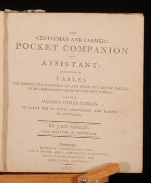 The Gentleman and Farmer's Pocket Companion and Assistant, with Tables for Computing the Weight o...
