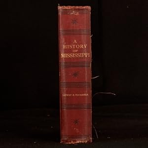 Imagen del vendedor de A History of Mississippi From The Discovery of the Great River By Hernando De Soto Including the Earliest Settlement Made by The French Under Ibervile To The Death of Jefferson Davis a la venta por Rooke Books PBFA