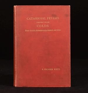 Seller image for Catarrhal Fevers Commonly Called Colds Their Causes, Consequences, Control, and Cure for sale by Rooke Books PBFA