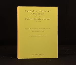 Bild des Verkufers fr The Society of Artists of Great Britain, 1760-1791, the Free Society of Artists, 1761-1783 A complete dictionary of contributors and their work from the foundation of the societies to 1791 zum Verkauf von Rooke Books PBFA