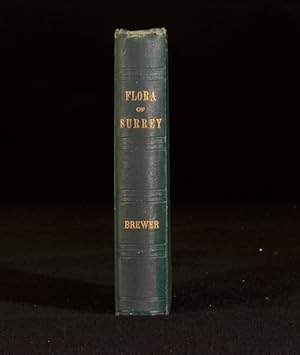 Bild des Verkufers fr Flora of Surrey; or, a Catalogue of the Flowering Plants and Ferns Found in the County, with the Localities of the Rarer Species zum Verkauf von Rooke Books PBFA