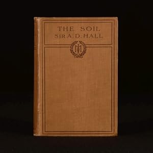 The Soil An Introduction to the Scientific Study of the Growth of Crops
