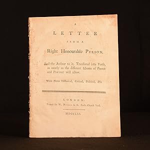 Image du vendeur pour A Letter from a Right Honourable Person. And the Answer to it, Translated into Verse as nearly as the different Idioms of Prose and Poetry will allow. With Notes Historical, Critical and Political &c. mis en vente par Rooke Books PBFA