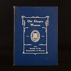 Image du vendeur pour Old Glasgow Weavers: Being Records of the Incorporation of Weavers mis en vente par Rooke Books PBFA