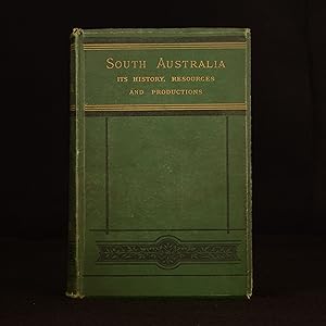 Image du vendeur pour South Australia: Its History, Resources, and Production mis en vente par Rooke Books PBFA