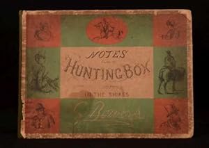 Notes from a Hunting Box Not in the Shires