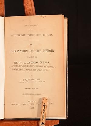 The Euphrates Valley Route to India. An Examination of the Memoir Published by Mr. W. P. Andrew