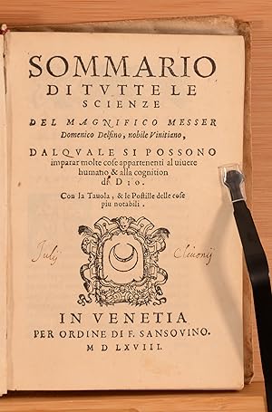 Sommario di Tutte le Scienze del Magnifico Messer Domenico Delfino, Nobile Vinitiano, dal Quale s...