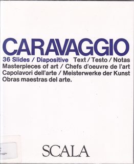 CARAVAGGIO 36 Slides/ Diapositive Text / Testo/ Notas/ Masterpieces of Art/ Chefs d oeuvre de l a...