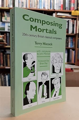 Seller image for Composing Mortals: British 20th-century Composers for sale by Edinburgh Books