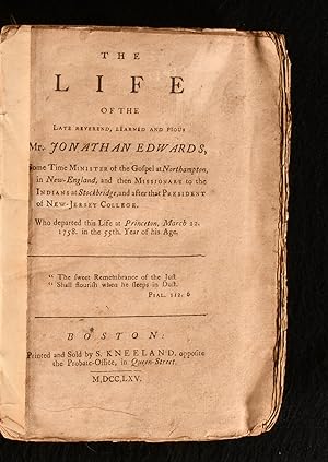 Bild des Verkufers fr The Life and Character of the Late Reverend Mr. Jonathan Edwards, President of the College at New-Jersey, Together With a Number of His Sermons on Various Important Subjects zum Verkauf von Rooke Books PBFA