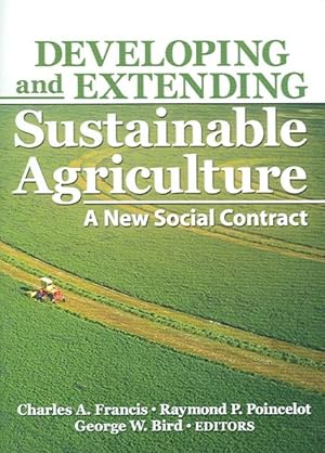 Image du vendeur pour Developing And Extending Sustainable Agriculture : A New Social Contract mis en vente par GreatBookPrices