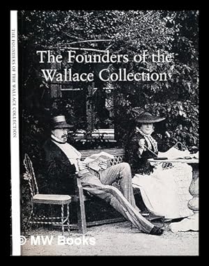 Bild des Verkufers fr The founders of the Wallace Collection zum Verkauf von MW Books