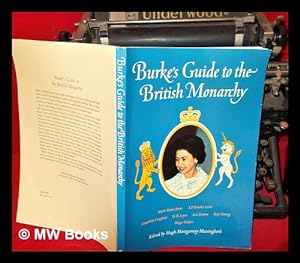 Imagen del vendedor de Burke's guide to the British monarchy / Mark Bence-Jones . [et al.] ; edited by Hugh Montgomery-Massingberd a la venta por MW Books